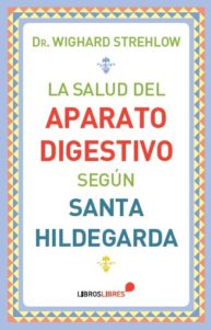 ‘La salud del aparato digestivo según Santa Hildegarda’