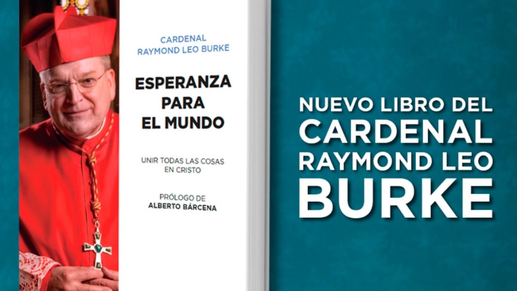 ‘Esperanza para el mundo’, el cardenal Burke llega a las librerías españolas