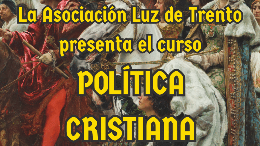 Luz de Trento lanza curso sobre política cristiana en Madrid