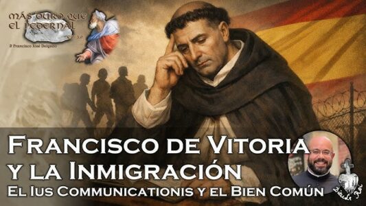 Francisco de Vitoria y la inmigración: el Ius communicationis y el Bien Común