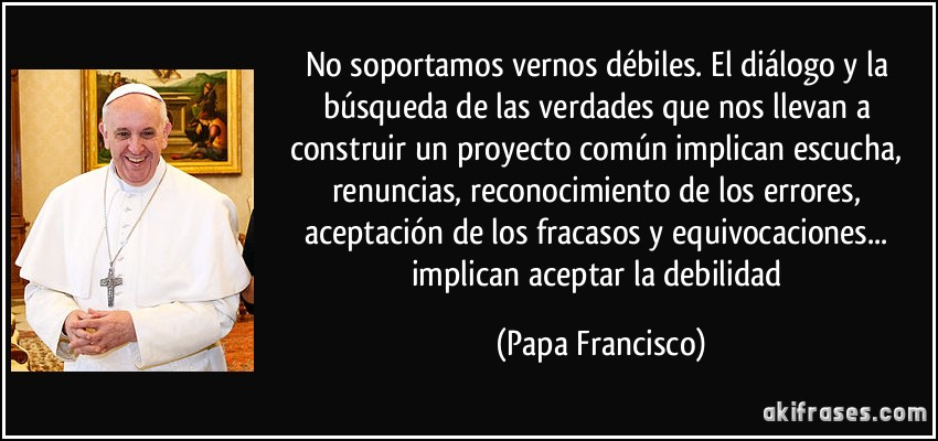El Papa no quiere dialogar