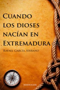 CUANDO LOS DIOSES NACÍAN EN EXTREMADURA