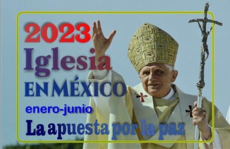 2023, Iglesia en México. La apuesta por la paz, enero-junio