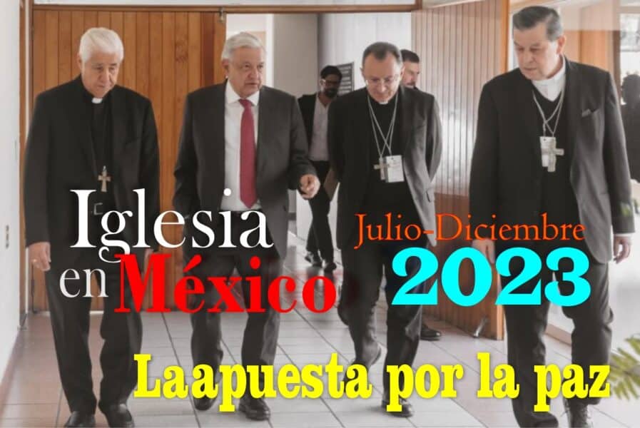 2023, Iglesia católica en México. La apuesta por la paz. Julio-Diciembre