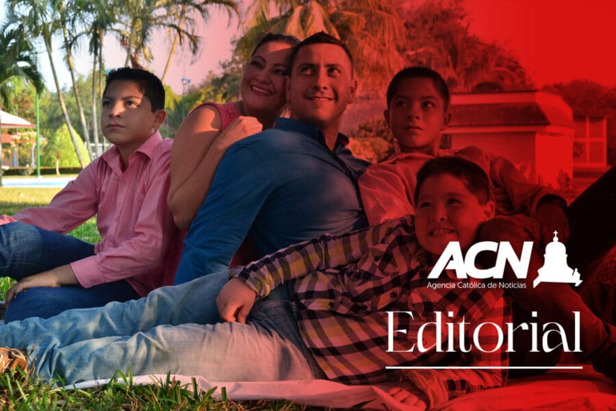 Editorial Agencia Católica de Noticias. «¿Quién habla por la familia?»