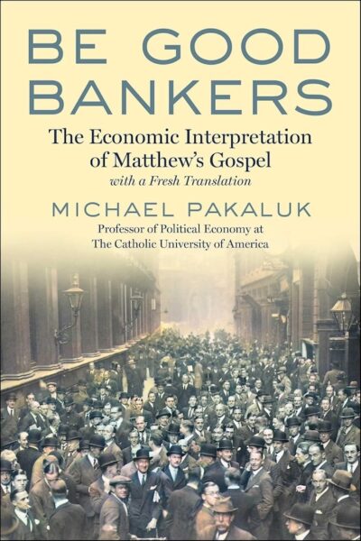 Mateo el inversor: Be Good Bankers de Pakaluk