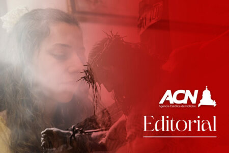 Editorial Agencia Católica de Noticias. «Cristo Rey en la cruz de la cultura de la muerte»